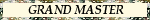 Grand Master Grand Master