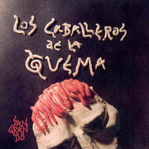 DISCOGRAFIA DE LOS CABALLEROS DE LA QUEMA discografia de los caballeros de la quema: